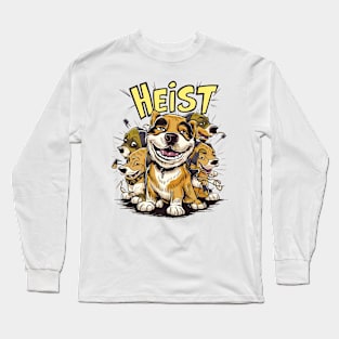 Heist dogz Long Sleeve T-Shirt